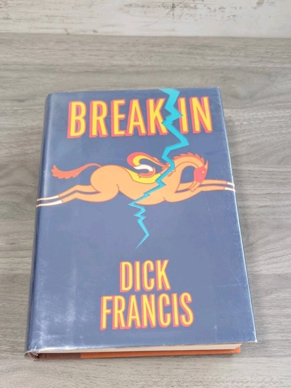 Break in by Dick Francis 1986 HC/DJ ~ 1st Edition 1st Printing